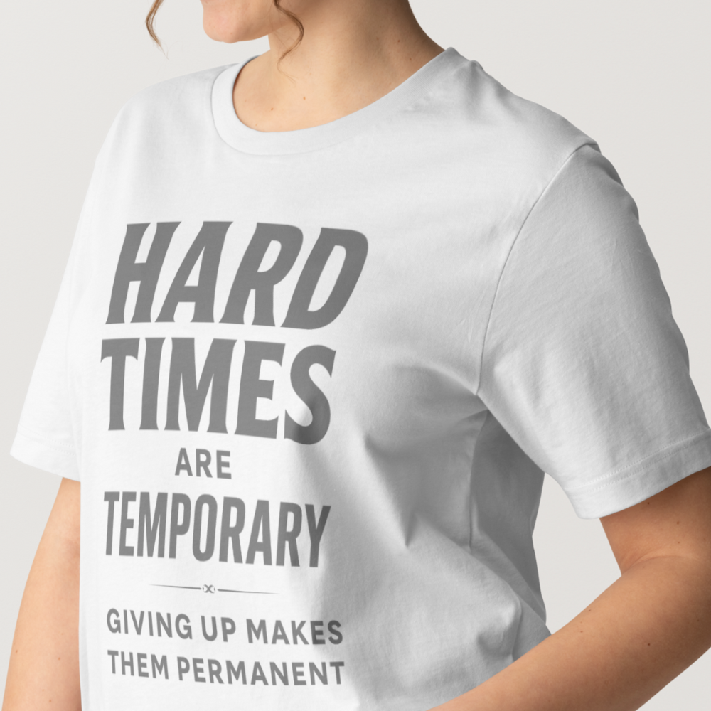 Hard Times Are Temporary