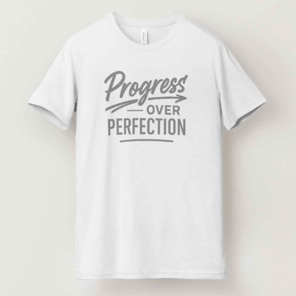 Progress Over Perfection