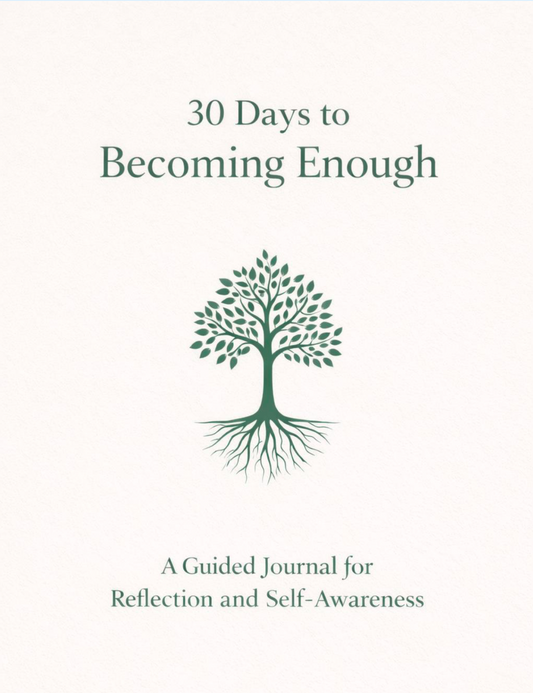30 Days to Becoming Enough - Guided Journal
