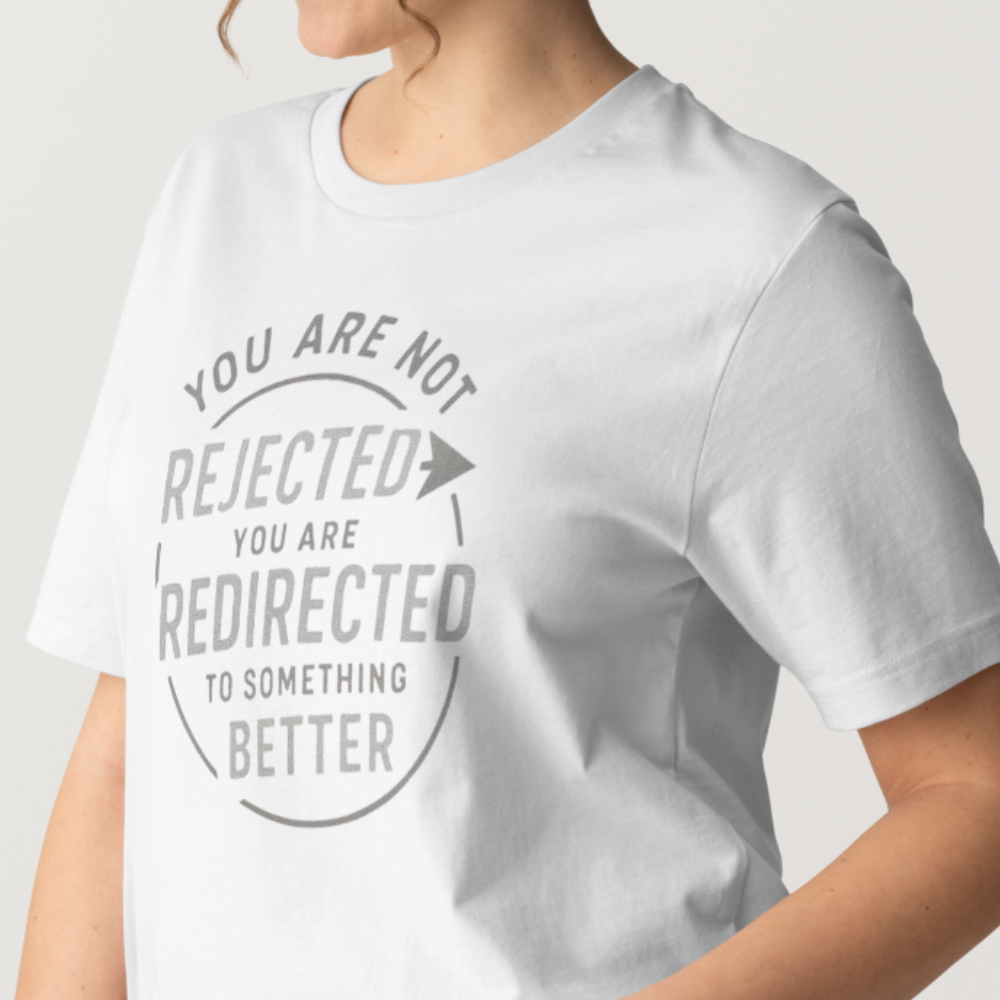 You Are Not Rejected You Are Redirected to Something Better