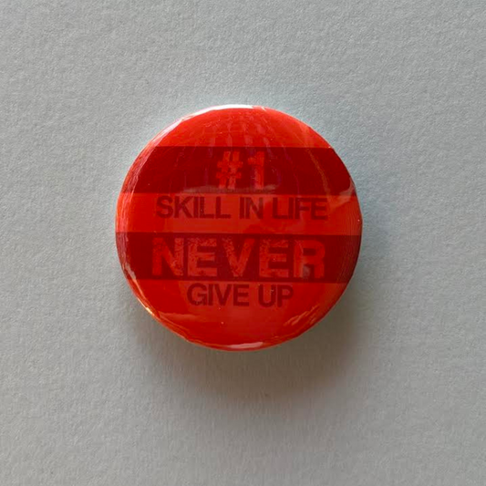 #1 Rule in Life: Never Give Up - Button Pin