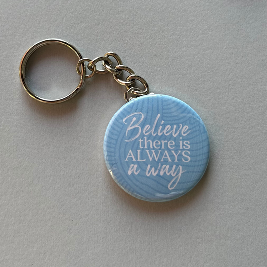 Believe There is Always a Way - Keychain