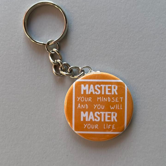 Master Your Mindset, and You Will Master Life - Keychain
